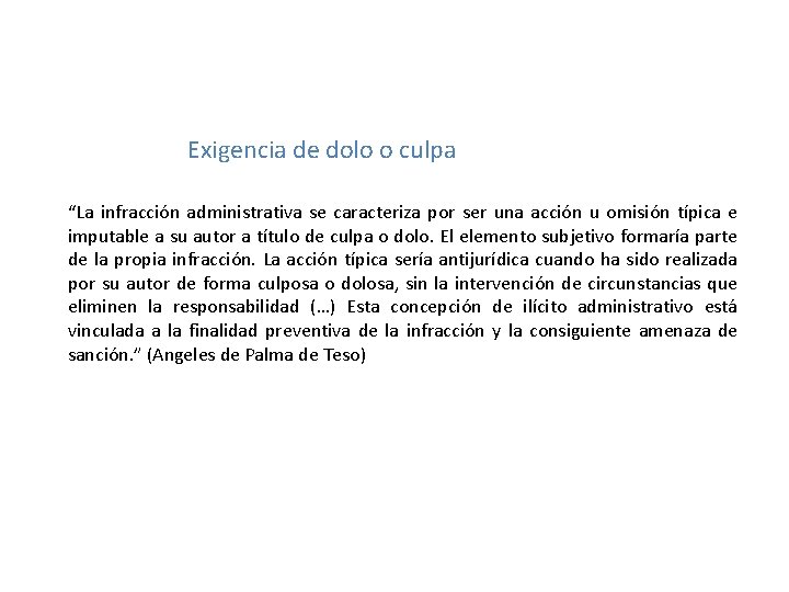 Exigencia de dolo o culpa “La infracción administrativa se caracteriza por ser una acción