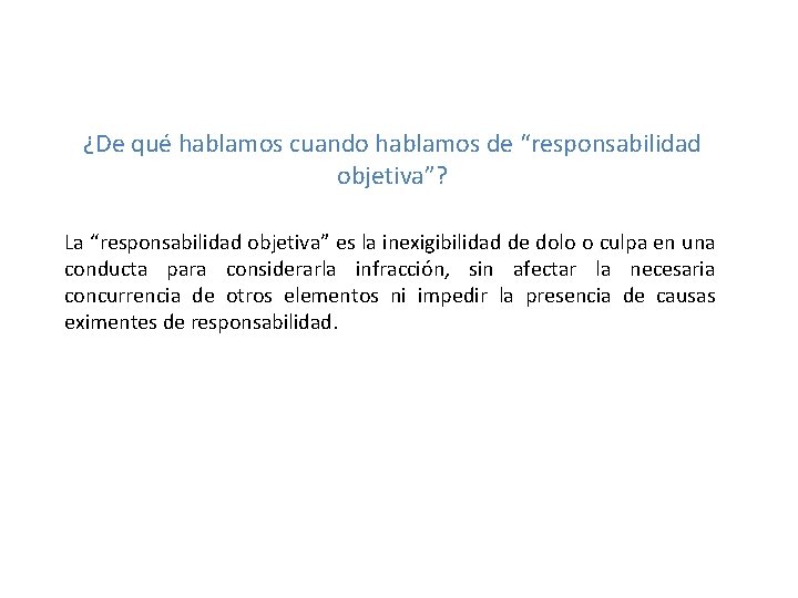 ¿De qué hablamos cuando hablamos de “responsabilidad objetiva”? La “responsabilidad objetiva” es la inexigibilidad