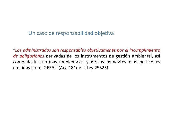 Un caso de responsabilidad objetiva “Los administrados son responsables objetivamente por el incumplimiento de