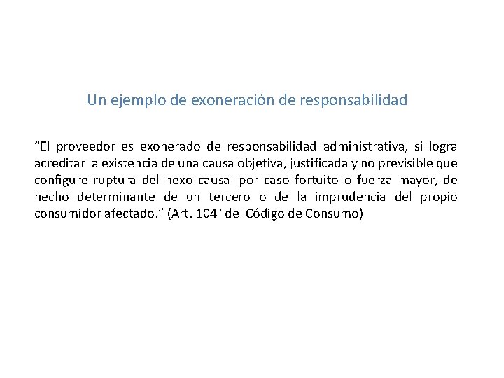 Un ejemplo de exoneración de responsabilidad “El proveedor es exonerado de responsabilidad administrativa, si