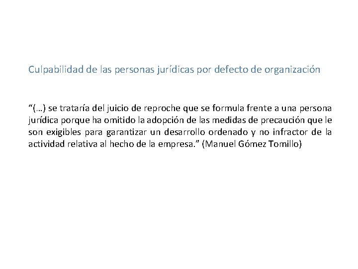 Culpabilidad de las personas jurídicas por defecto de organización “(…) se trataría del juicio