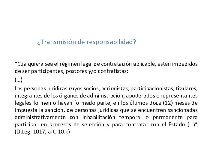 ¿Transmisión de responsabilidad? “Cualquiera sea el régimen legal de contratación aplicable, están impedidos de