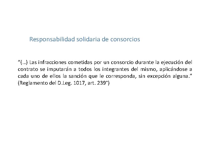 Responsabilidad solidaria de consorcios “(…) Las infracciones cometidas por un consorcio durante la ejecución