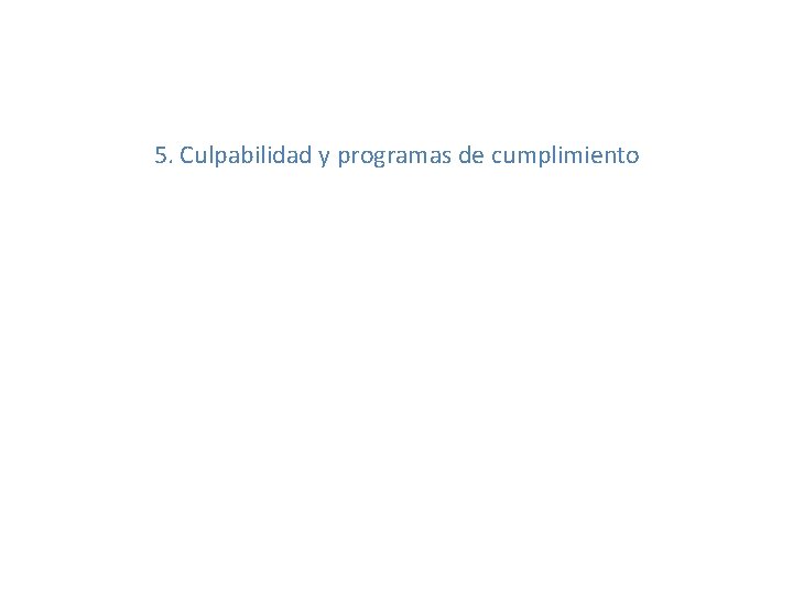 5. Culpabilidad y programas de cumplimiento 