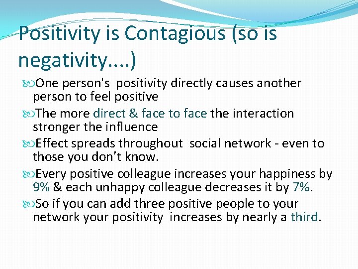 Positivity is Contagious (so is negativity. . ) One person's positivity directly causes another