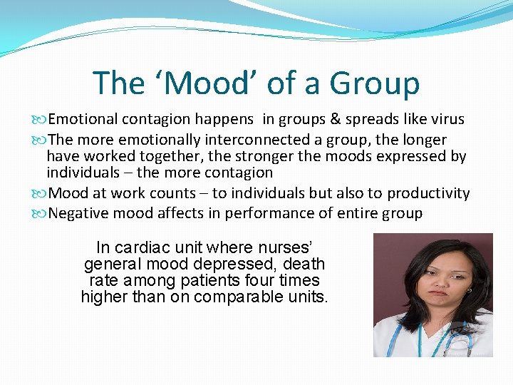 The ‘Mood’ of a Group Emotional contagion happens in groups & spreads like virus