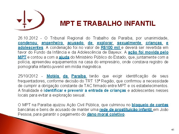 MPT E TRABALHO INFANTIL 26. 10. 2012 - O Tribunal Regional do Trabalho da
