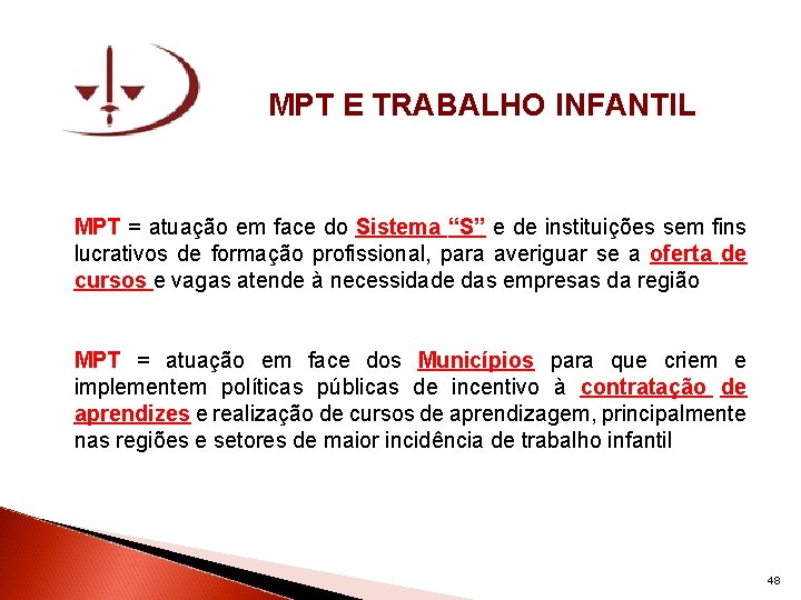 MPT E TRABALHO INFANTIL MPT = atuação em face do Sistema “S” e de