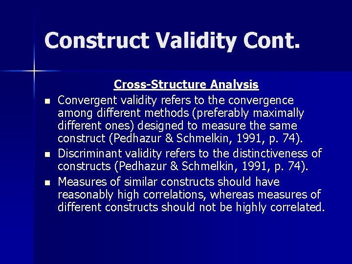 Construct Validity Cont. n n n Cross-Structure Analysis Convergent validity refers to the convergence