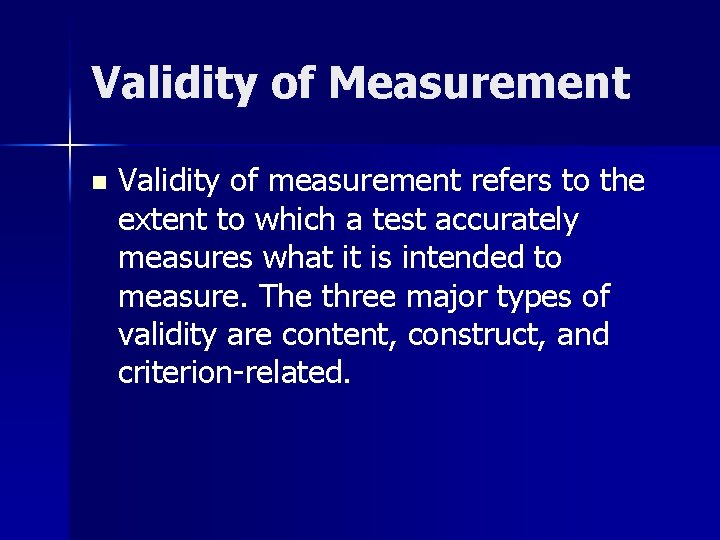 Validity of Measurement n Validity of measurement refers to the extent to which a