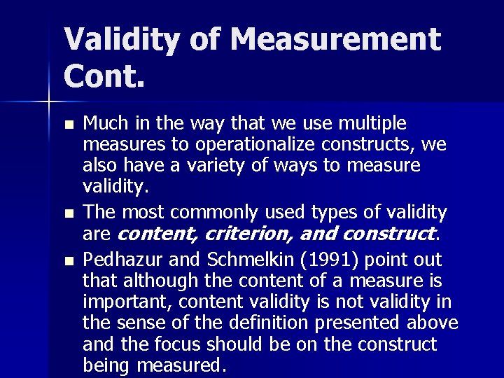 Validity of Measurement Cont. n n n Much in the way that we use