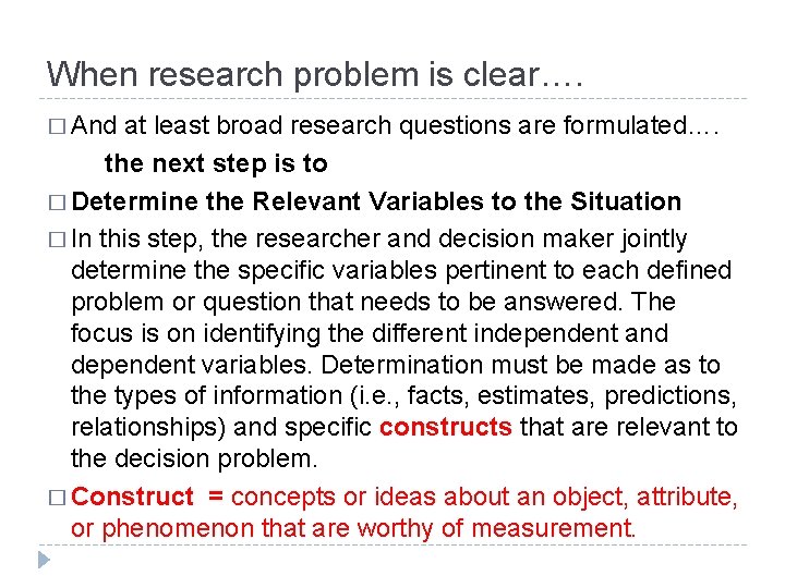 When research problem is clear…. � And at least broad research questions are formulated….