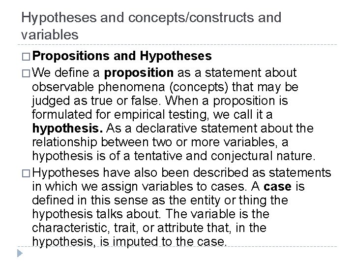 Hypotheses and concepts/constructs and variables � Propositions and Hypotheses � We define a proposition