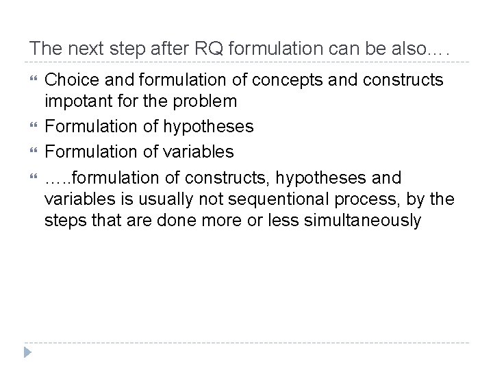 The next step after RQ formulation can be also…. Choice and formulation of concepts