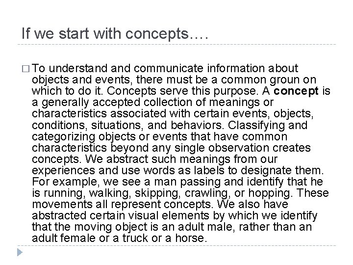 If we start with concepts…. � To understand communicate information about objects and events,