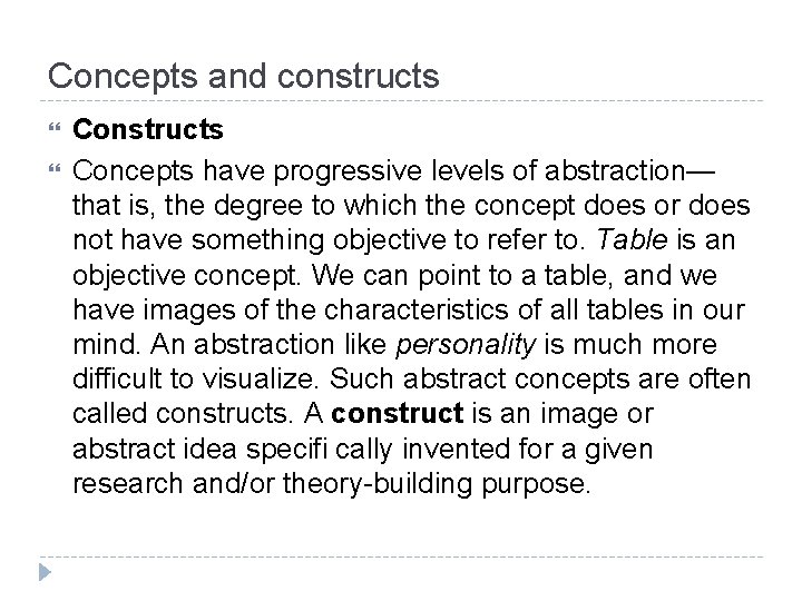 Concepts and constructs Concepts have progressive levels of abstraction— that is, the degree to
