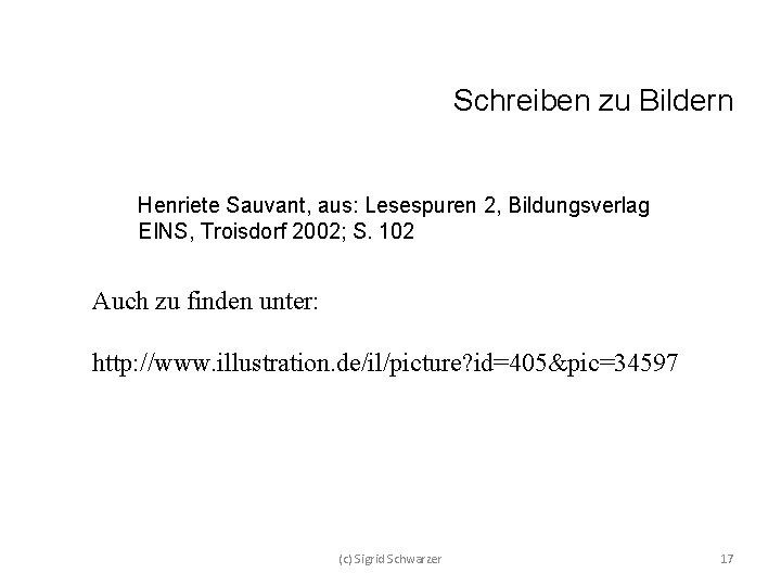 Schreiben zu Bildern Henriete Sauvant, aus: Lesespuren 2, Bildungsverlag EINS, Troisdorf 2002; S. 102
