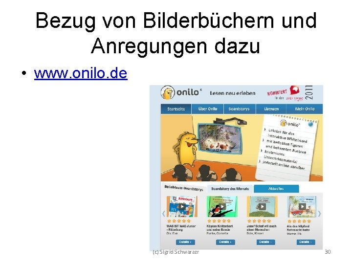 Bezug von Bilderbüchern und Anregungen dazu • www. onilo. de (c) Sigrid Schwarzer 30