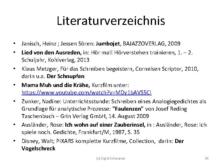 Literaturverzeichnis • Janisch, Heinz ; Jessen Sören: Jumbojet, BAJAZZOVERLAG, 2009 • Lied von den