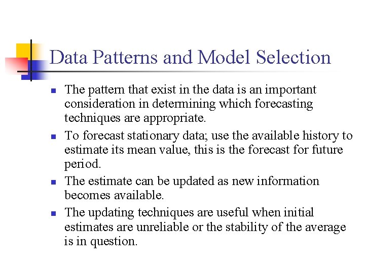 Data Patterns and Model Selection n n The pattern that exist in the data