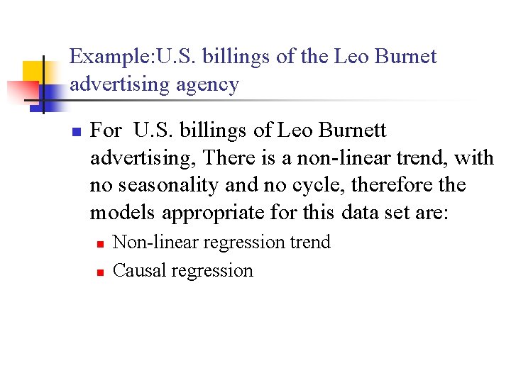 Example: U. S. billings of the Leo Burnet advertising agency n For U. S.