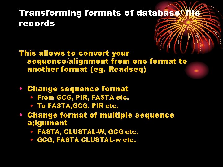 Transforming formats of database/ file records This allows to convert your sequence/alignment from one