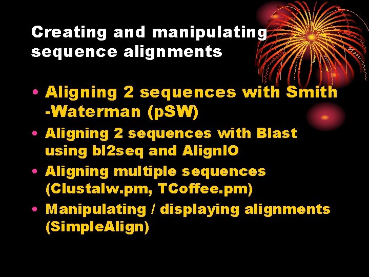 Creating and manipulating sequence alignments • Aligning 2 sequences with Smith -Waterman (p. SW)