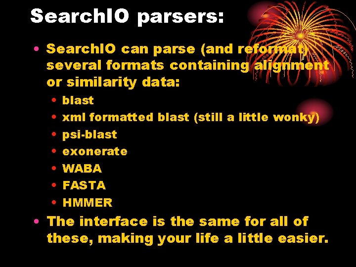 Search. IO parsers: • Search. IO can parse (and reformat) several formats containing alignment