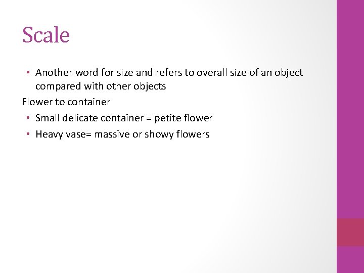 Scale • Another word for size and refers to overall size of an object