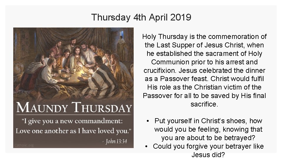 Thursday 4 th April 2019 Holy Thursday is the commemoration of the Last Supper