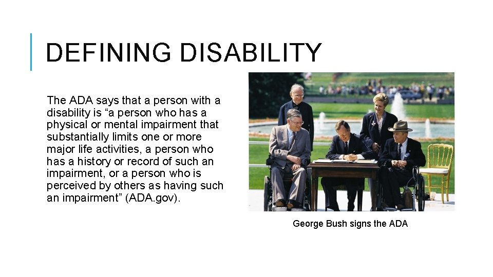 DEFINING DISABILITY The ADA says that a person with a disability is “a person