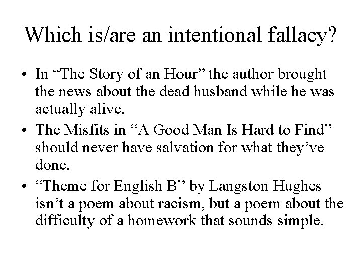 Which is/are an intentional fallacy? • In “The Story of an Hour” the author Which is/are an intentional fallacy? • In “The Story of an Hour” the author