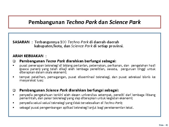 Pembangunan Techno Park dan Science Park SASARAN : Terbangunnya 100 Techno Park di daerah-daerah