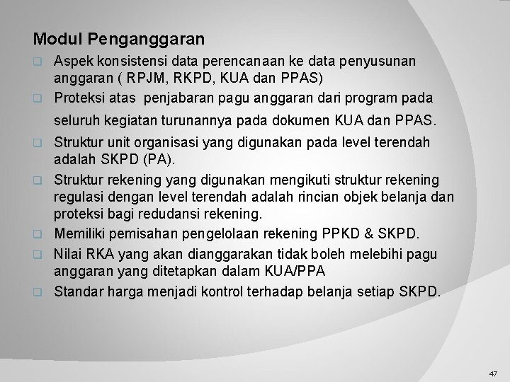 Modul Penganggaran Aspek konsistensi data perencanaan ke data penyusunan anggaran ( RPJM, RKPD, KUA