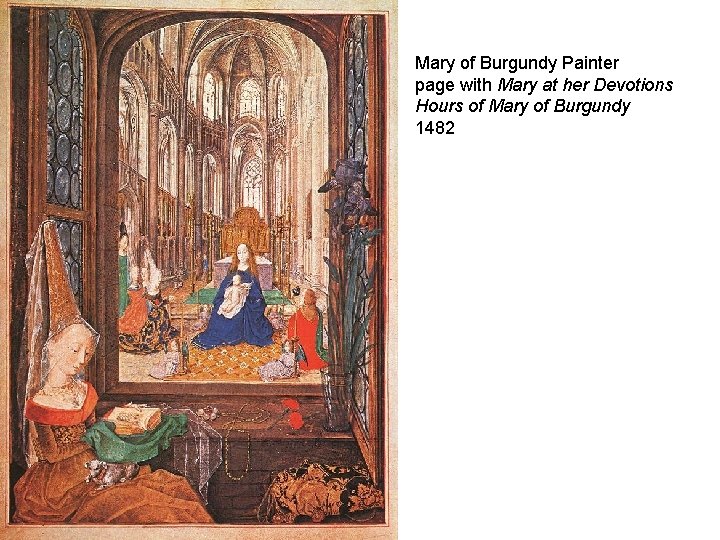 Mary of Burgundy Painter page with Mary at her Devotions Hours of Mary of