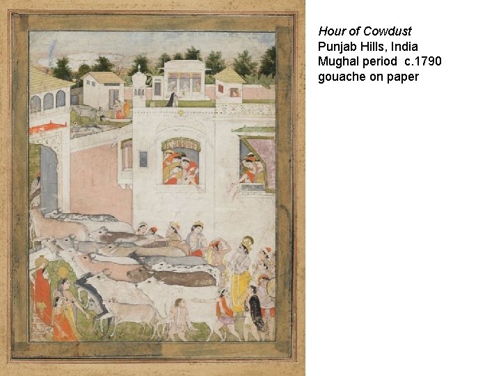 Hour of Cowdust Punjab Hills, India Mughal period c. 1790 gouache on paper 