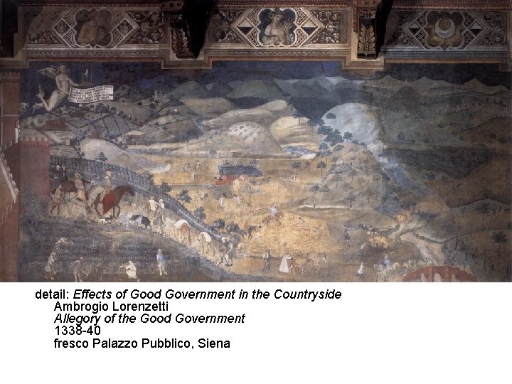 detail: Effects of Good Government in the Countryside Ambrogio Lorenzetti Allegory of the Good