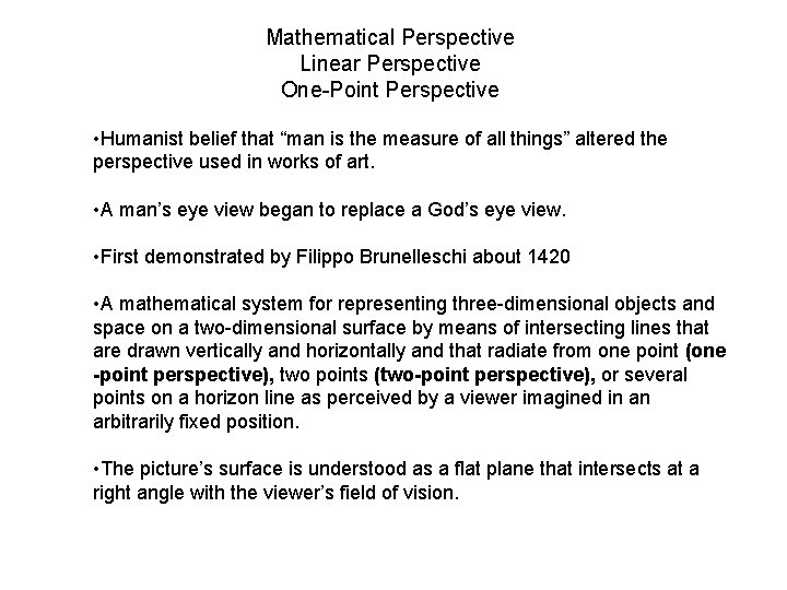 Mathematical Perspective Linear Perspective One-Point Perspective • Humanist belief that “man is the measure