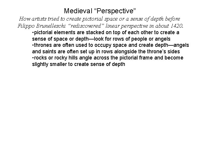 Medieval “Perspective” How artists tried to create pictorial space or a sense of depth