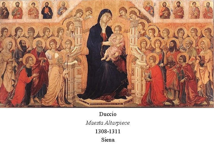 Duccio Maesta Altarpiece 1308 -1311 Siena 