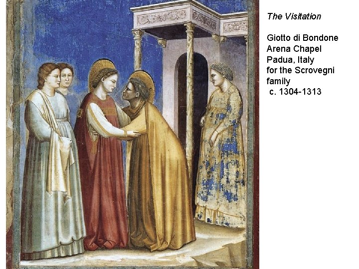 The Visitation Giotto di Bondone Arena Chapel Padua, Italy for the Scrovegni family c.