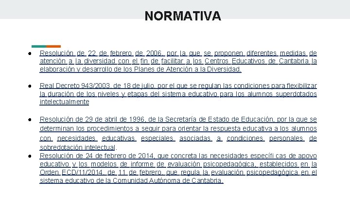 NORMATIVA ● Resolución de 22 de febrero de 2006, por la que se proponen