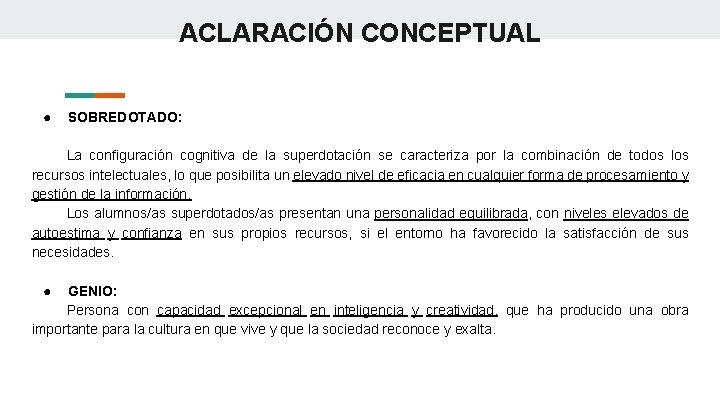 ACLARACIÓN CONCEPTUAL ● SOBREDOTADO: La configuración cognitiva de la superdotación se caracteriza por la