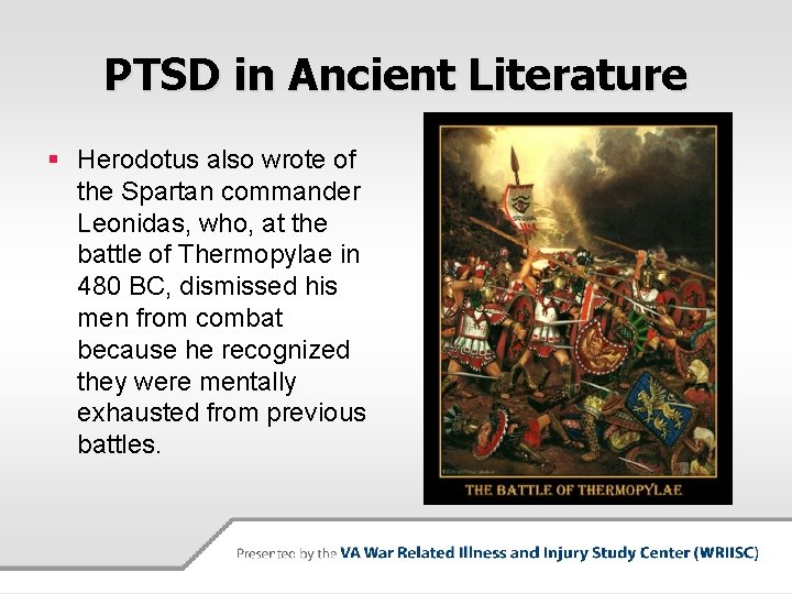 PTSD in Ancient Literature § Herodotus also wrote of the Spartan commander Leonidas, who,
