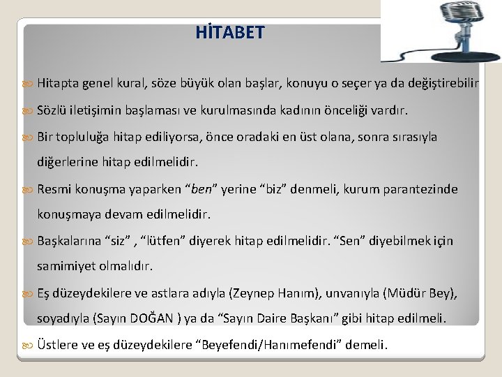 HİTABET Hitapta genel kural, söze büyük olan başlar, konuyu o seçer ya da değiştirebilir