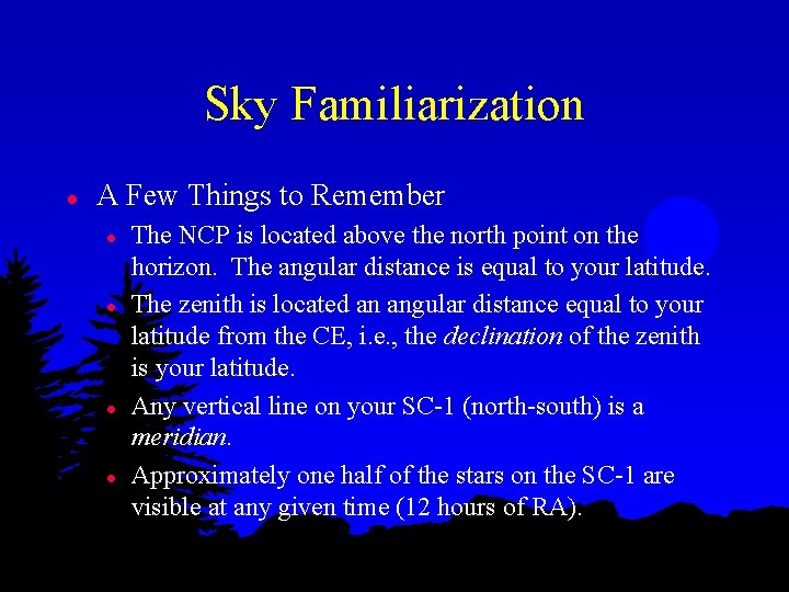 Sky Familiarization l A Few Things to Remember l l The NCP is located