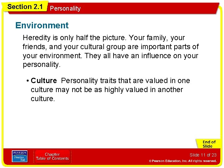 Section 2. 1 Personality Environment Heredity is only half the picture. Your family, your