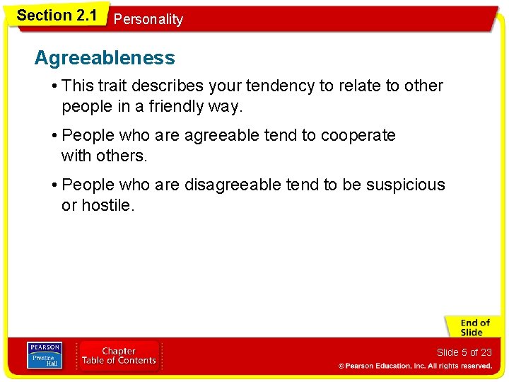 Section 2. 1 Personality Agreeableness • This trait describes your tendency to relate to