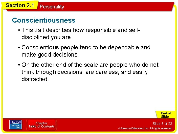 Section 2. 1 Personality Conscientiousness • This trait describes how responsible and selfdisciplined you