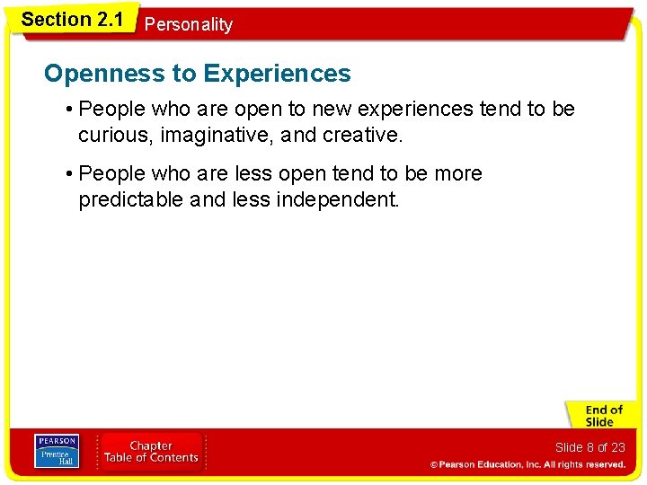 Section 2. 1 Personality Openness to Experiences • People who are open to new